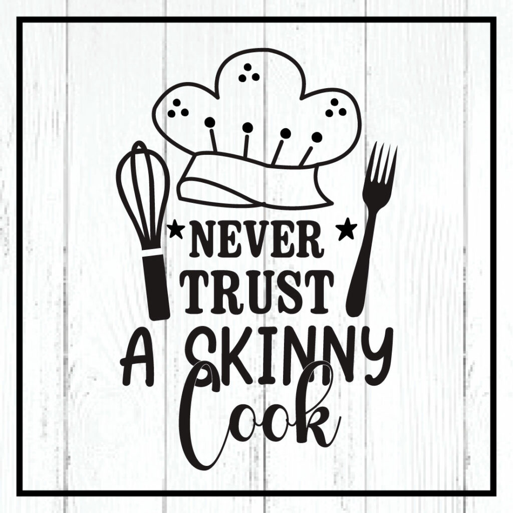 never trust a skinny cook svg - MasterBundles,kitchen, kitchen svg ...