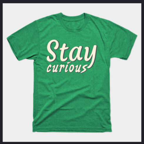 Stay curious typography t-shirt design vector illustration cover image.