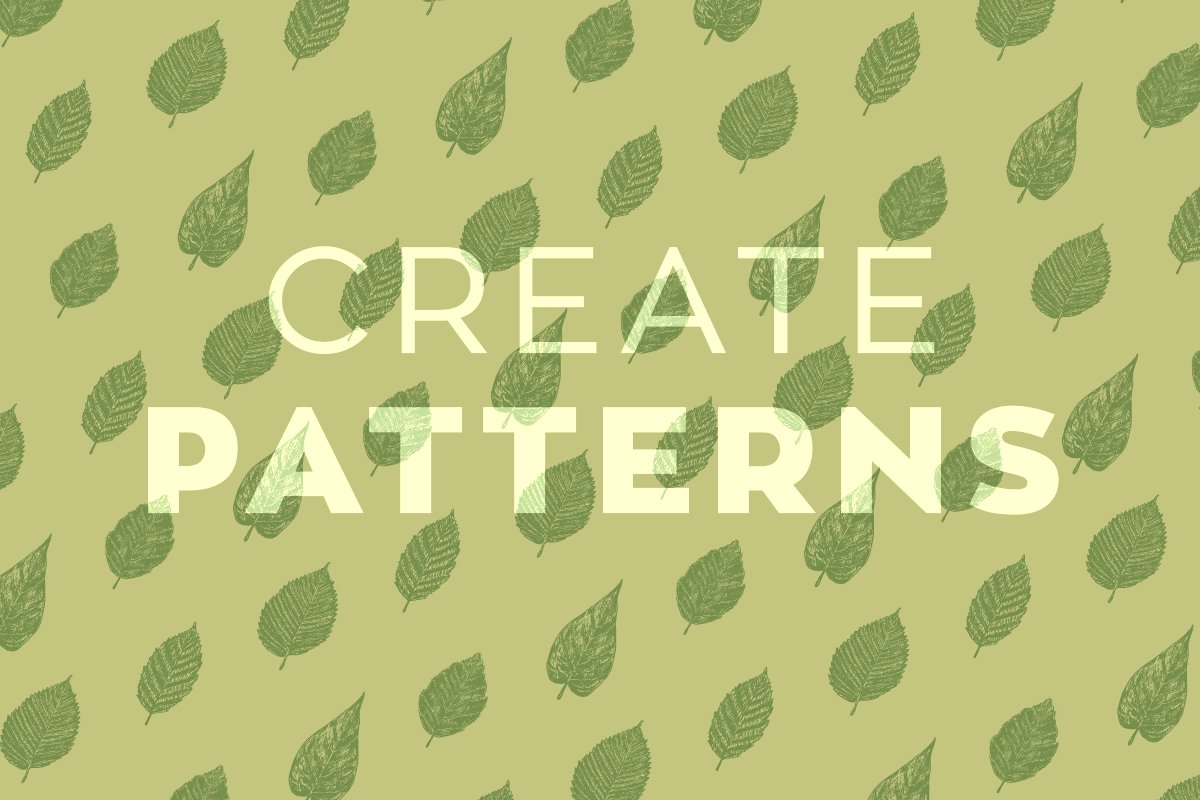 Green background with leaves and the words create patterns.
