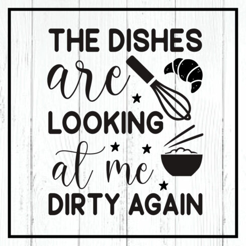 the dishes are looking at me dirty again svg cover image.