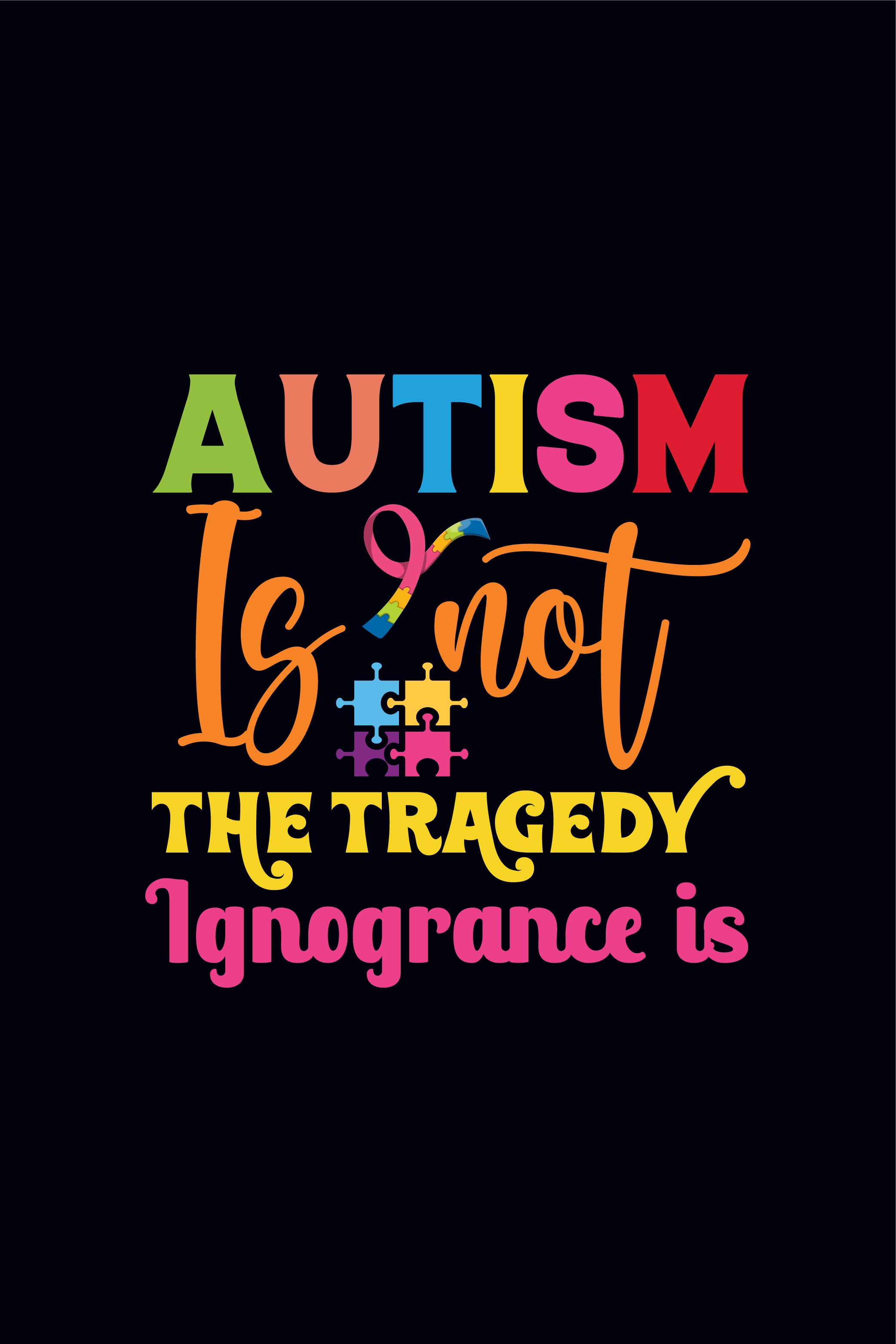 Autism is not the tragedy ignorance Autism t-shirt design template pinterest preview image.