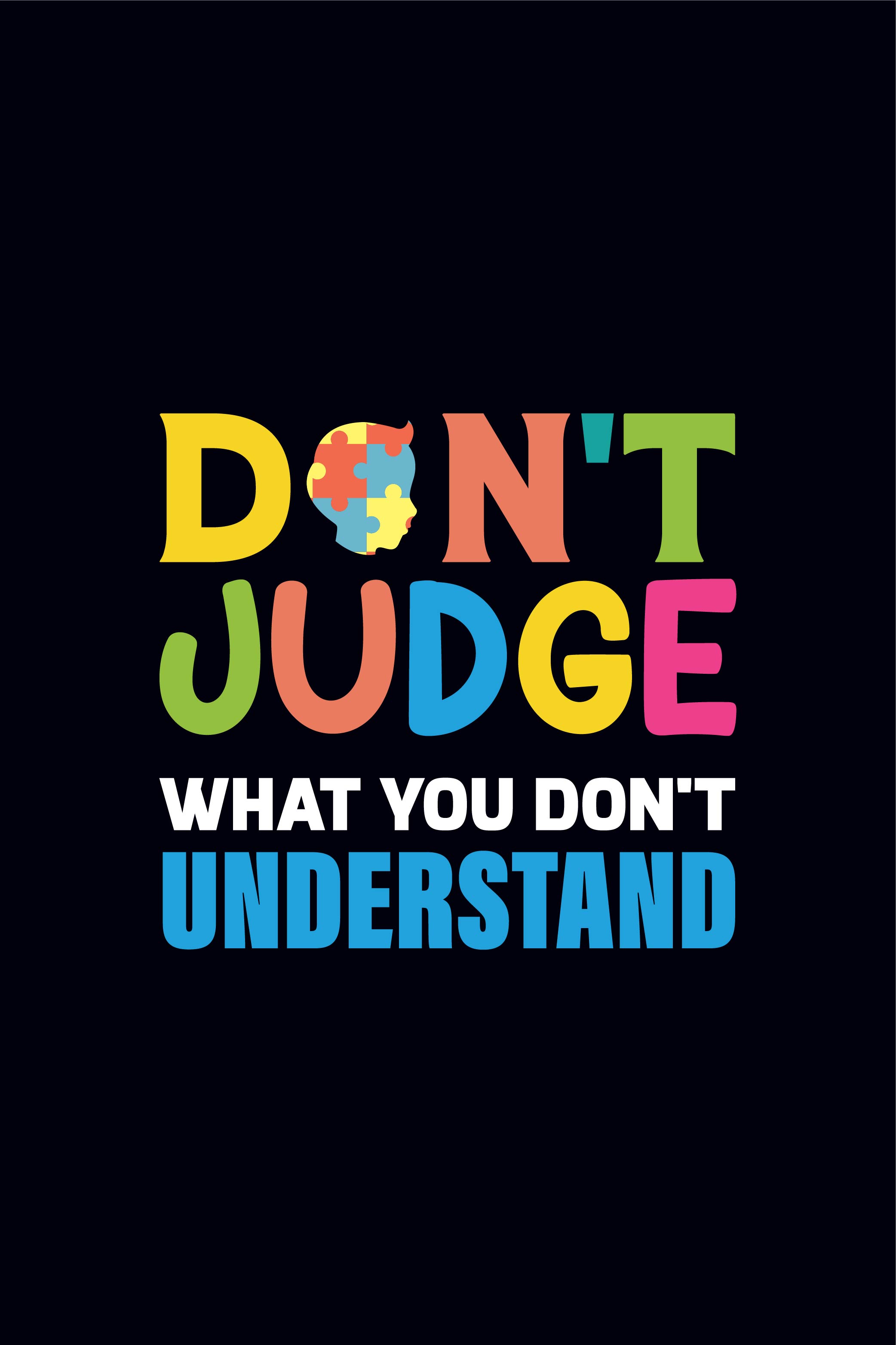 Don\'t judge what you don\'t understand Autism t-shirt design template pinterest preview image.