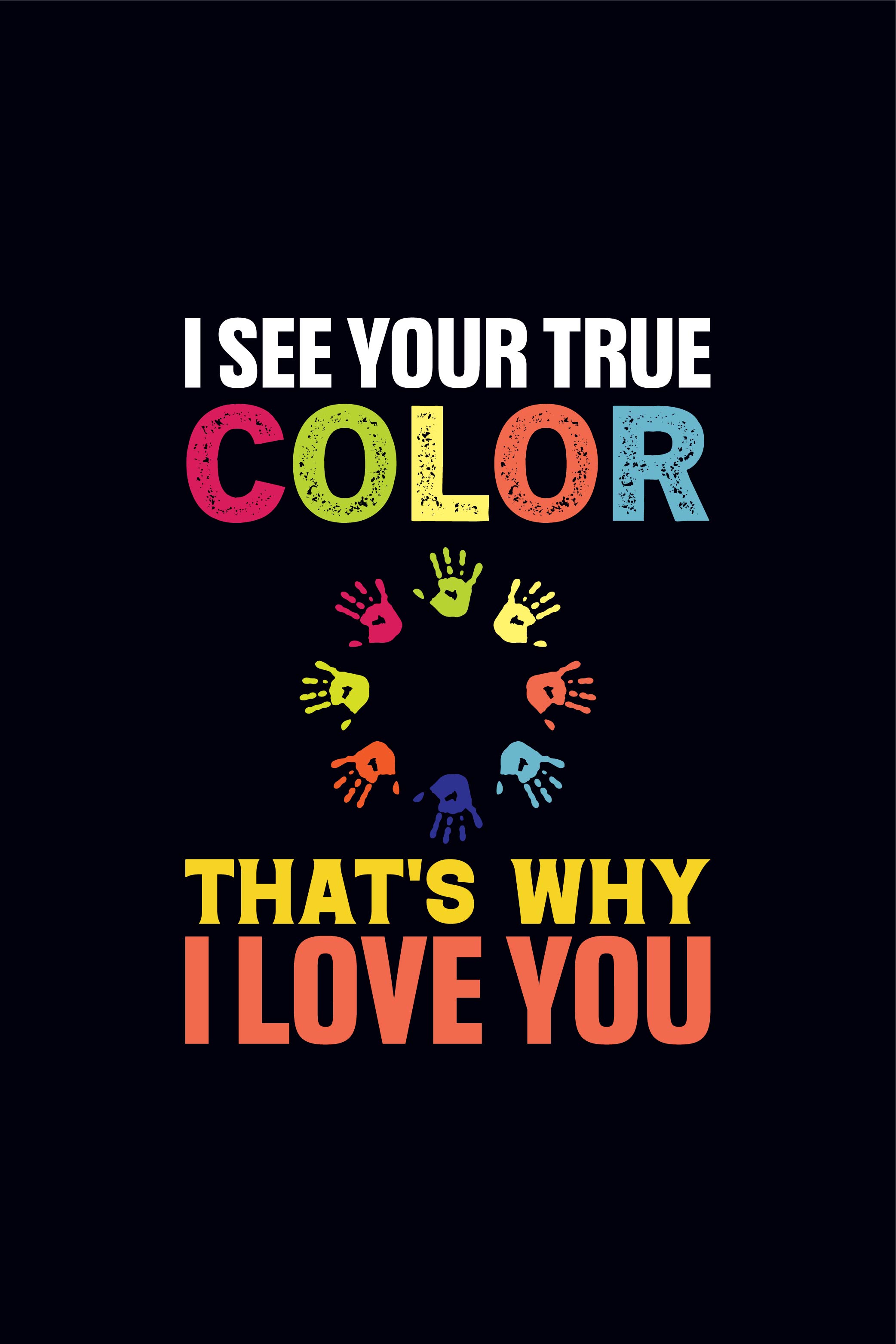 I see your true color thats why I love you Autism t-shirt design template pinterest preview image.