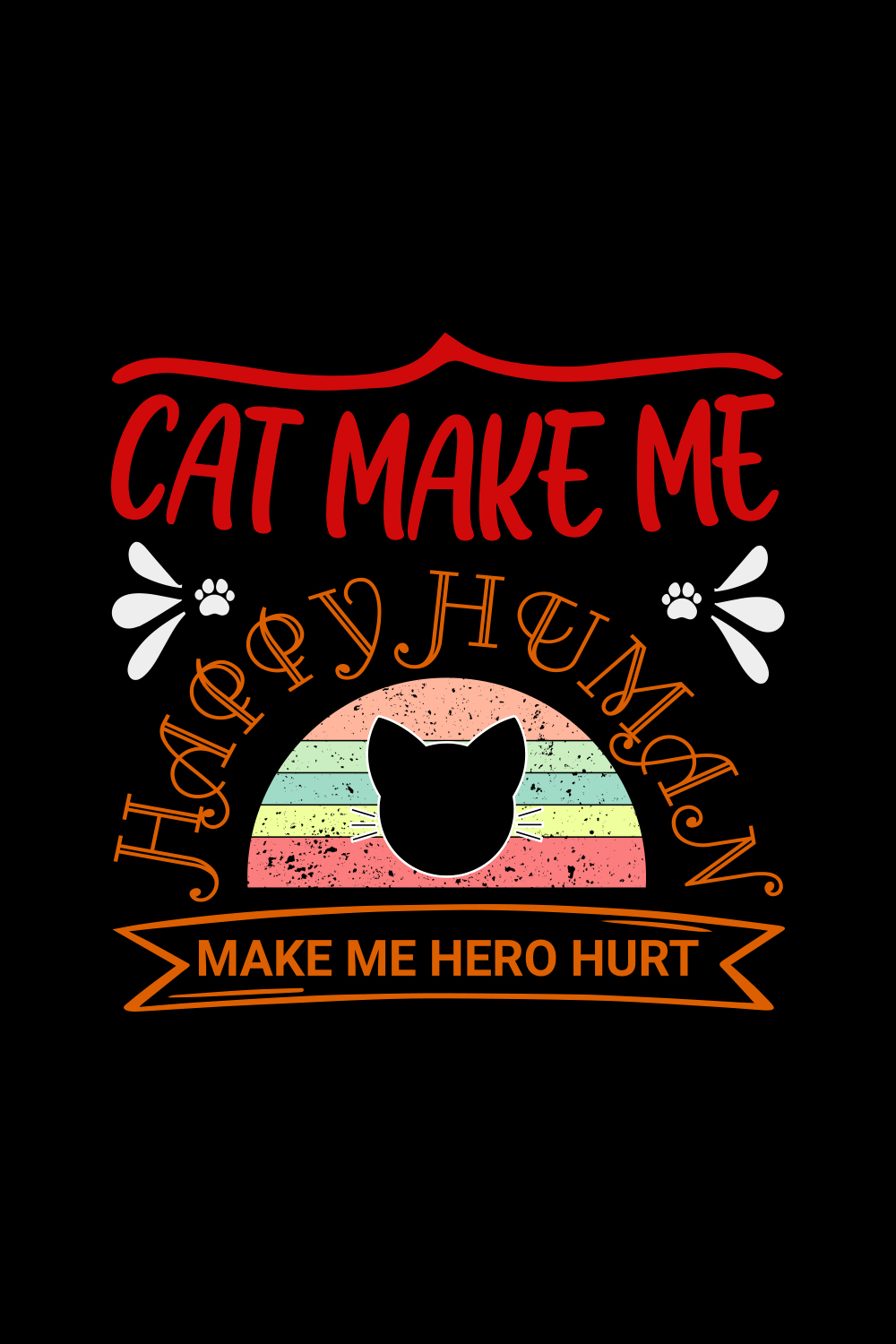 Cat Make Me Happy Human Make Me Hero Hurt pinterest preview image.