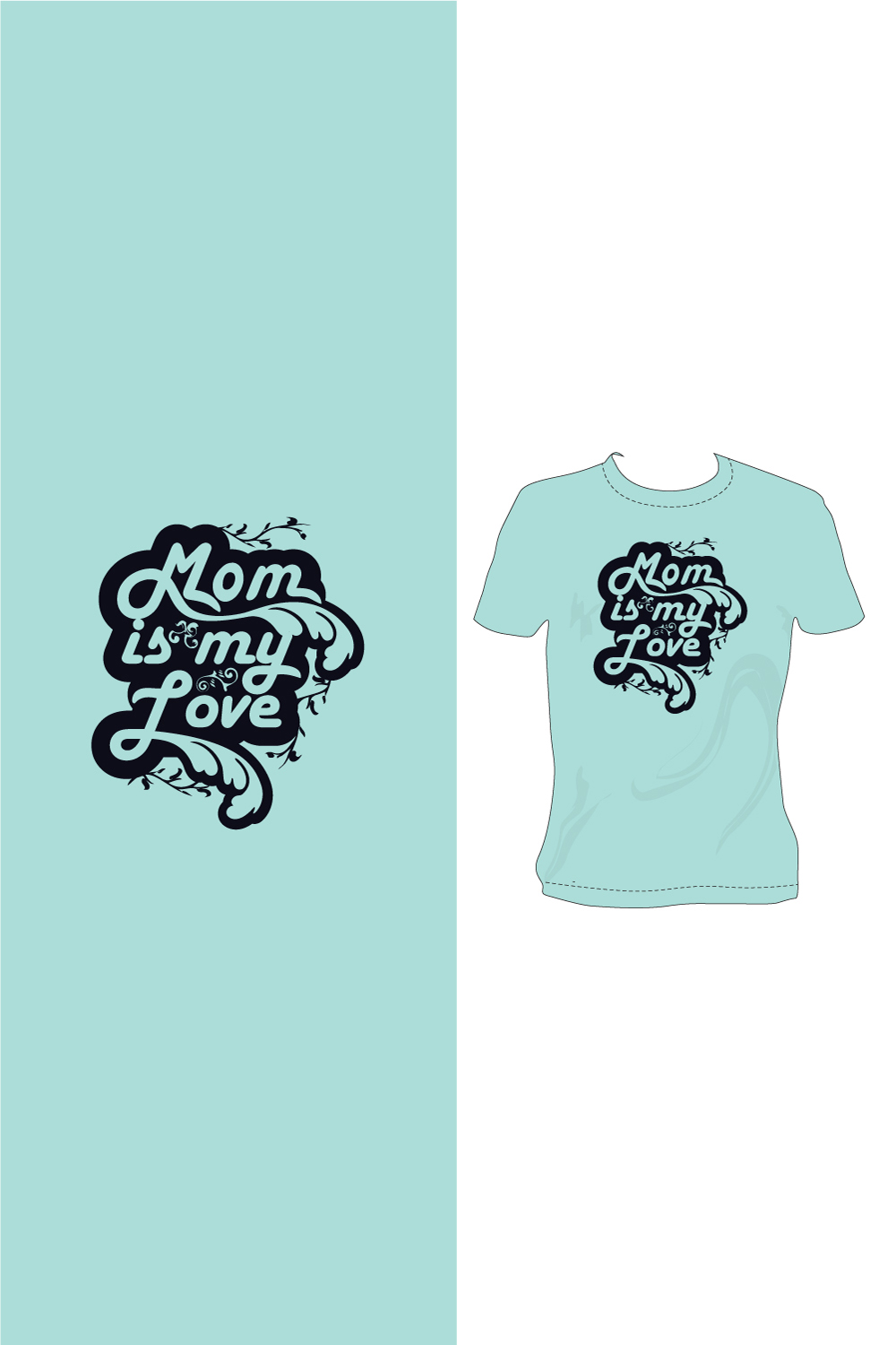 MOM IS MY LOVE, Mothers Day, Vector Art T- Shirt Design pinterest preview image.