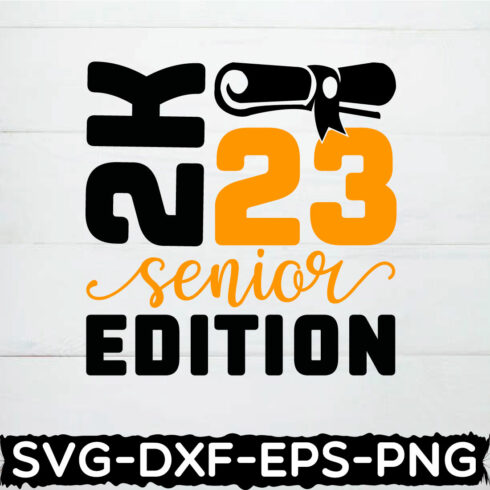 2023 SENIOR EDITION SVG,CLASS OF 2K23,GRADUATION SHIRT cover image.