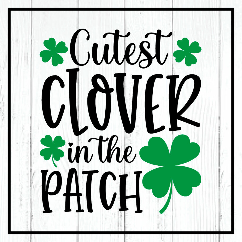 cutest clover in the patch svg - MasterBundles, St. Patrick's, St ...