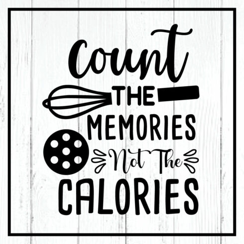 count the memories not the calories svg cover image.