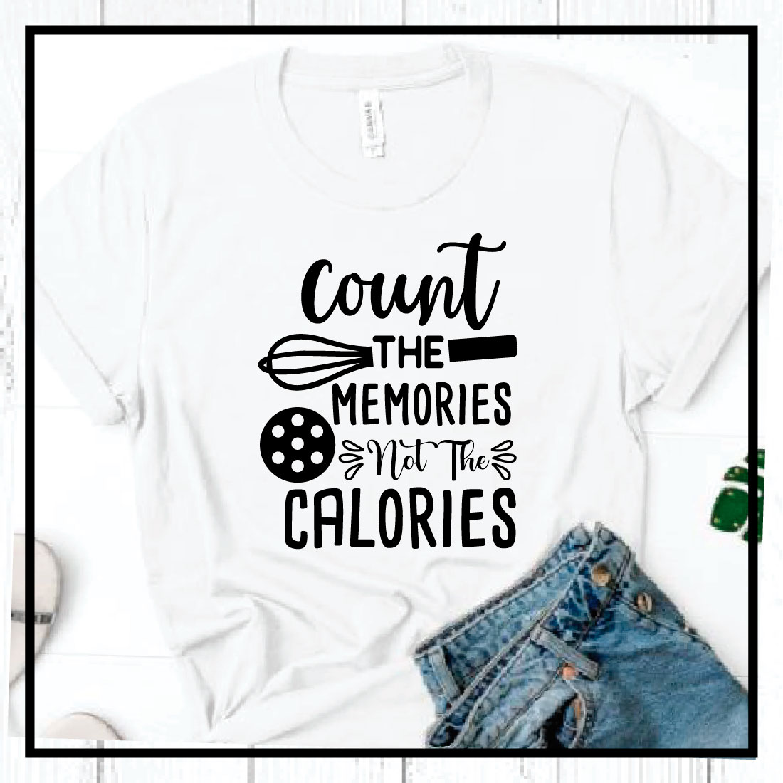 count the memories not the calories svg preview image.