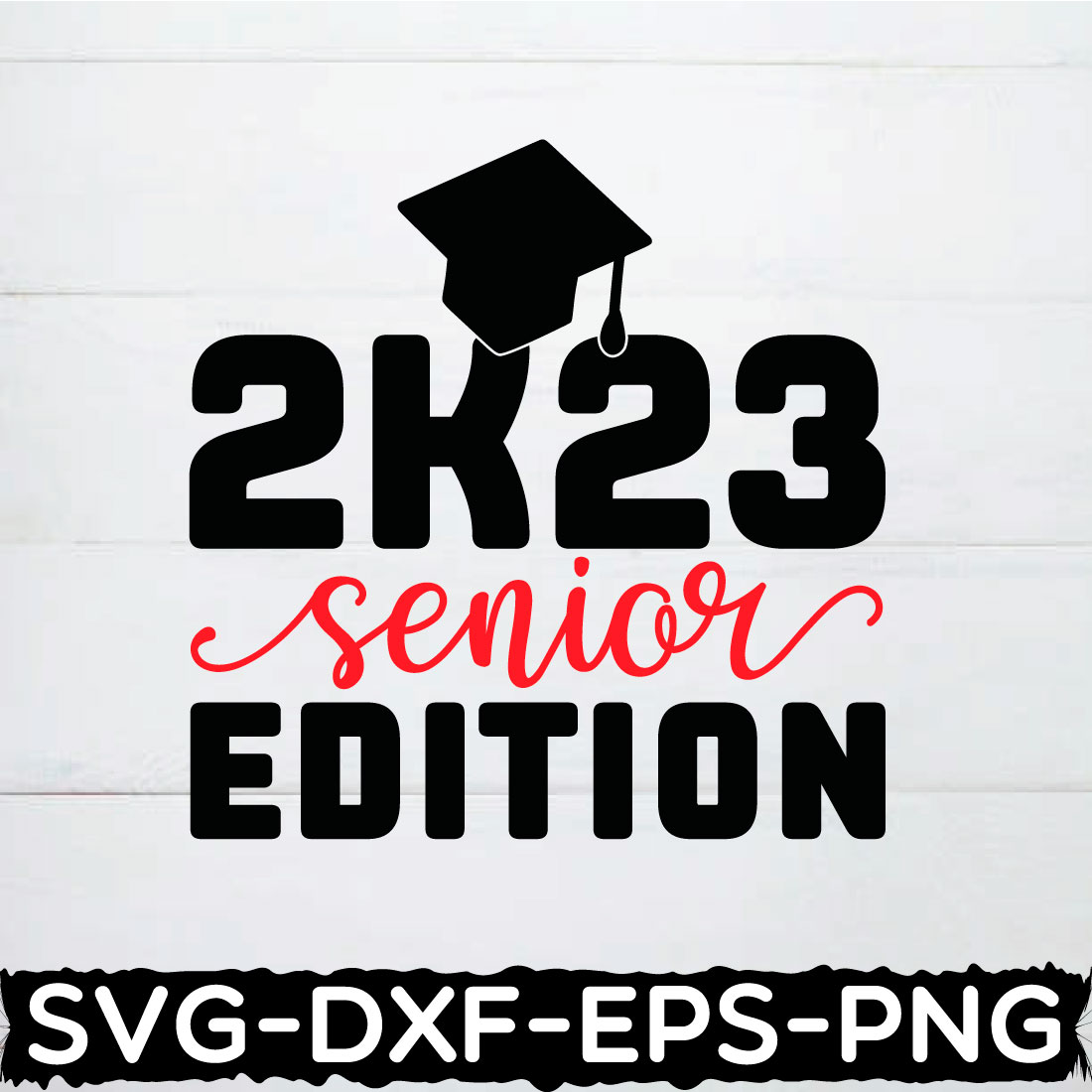 2023 SENIOR EDITION SVG,GRADUATION SHIRT ,CLASS OF 2023 cover image.