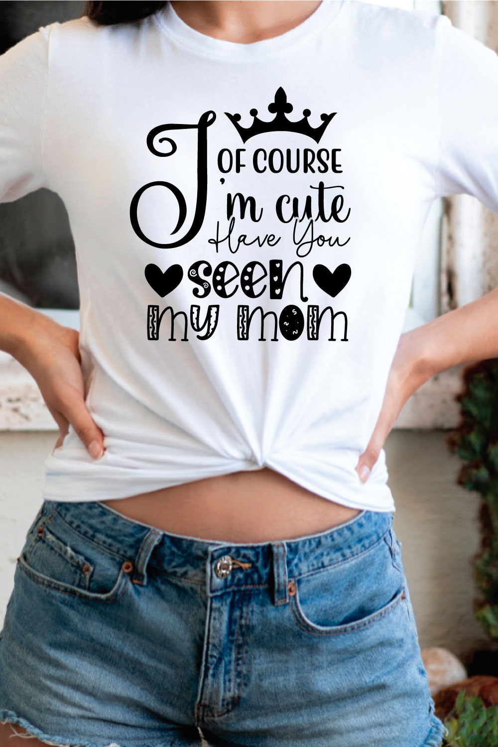 of course i\'m cute have you seen my mom svg pinterest preview image.