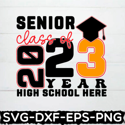 senior class of 2023 year high school here svg, graduation gifts, graduation card, graduation shirt cover image.