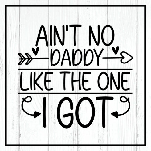 ain\'t no daddy like the one i got svg cover image.