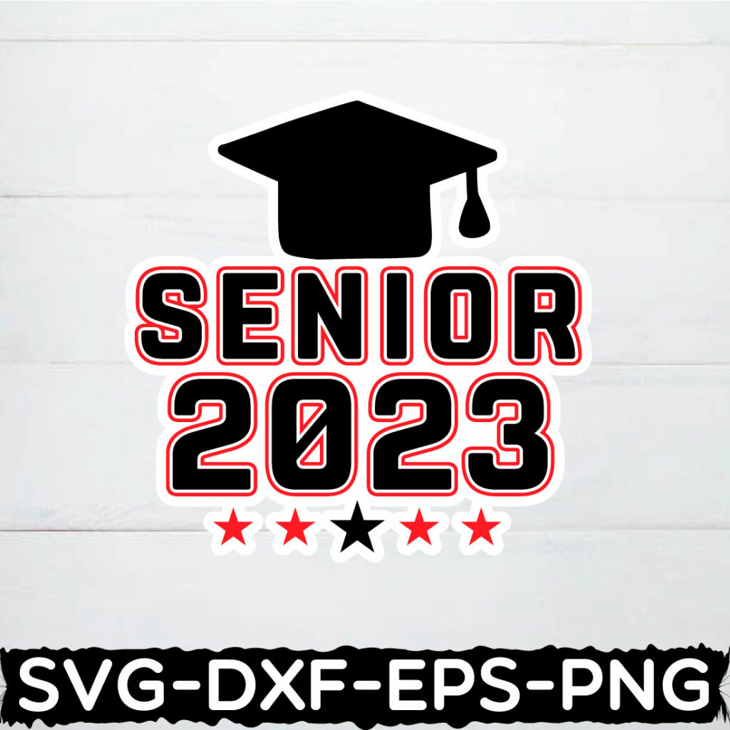 SENIOR 2023 SVG ,GRADUATION SHIRT ,CLASS OF 2023 ,graduation,graduation ...