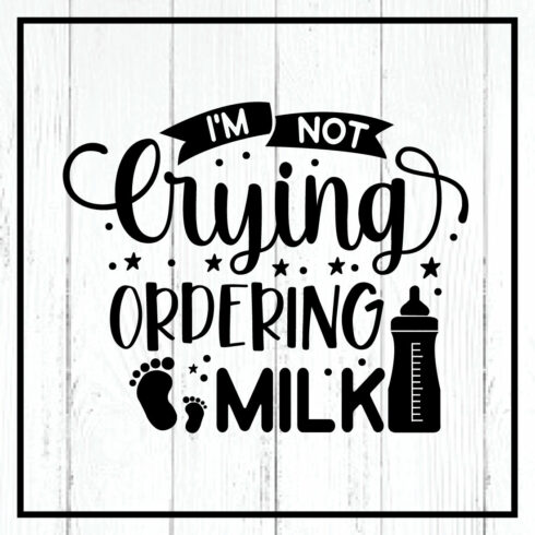 i\'m not crying i\'m ordering milk svg cover image.