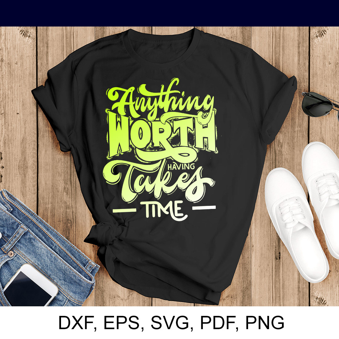 Anything worth having takes time 8 SVG Bundle t-shirt design preview image.