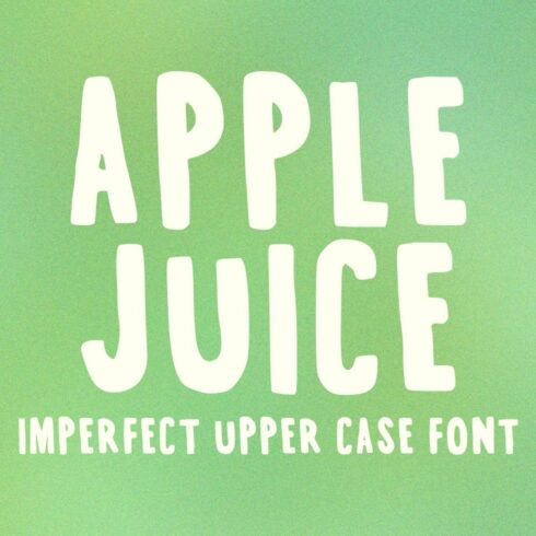 Apple Juice - Imperfect Font cover image.
