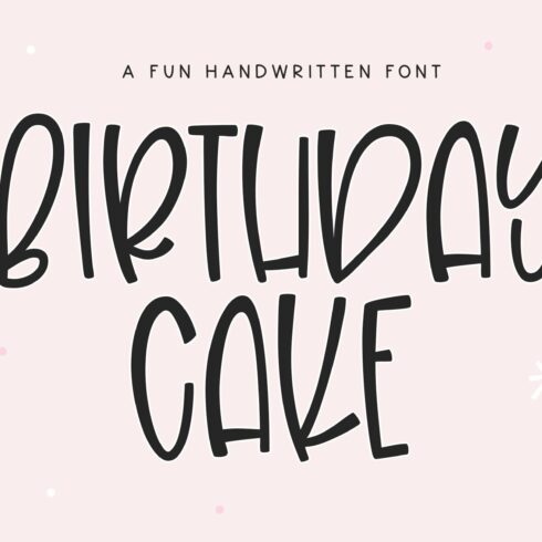 Birthday Cake - Fun Handwritten Font cover image.