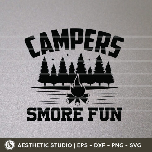 Campers Have Smore Fun, Camper, Adventure, Camp Life, Camping Svg, Typography, Camping Quotes, Camping Cut File, Funny Camping, Camping T-shirt Design, Svg, Eps, Dxf, Png, Cut file cover image.