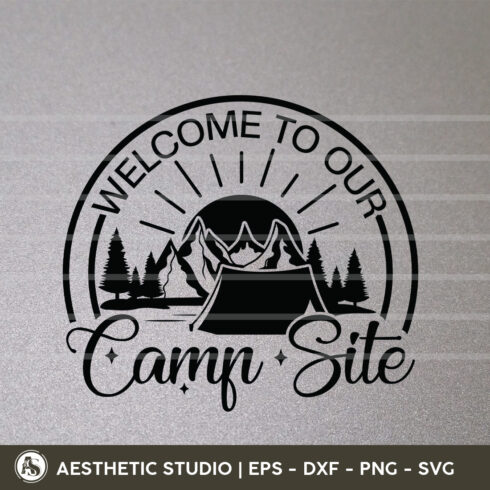 Welcome To Our Camp Site, Welcome Camping Svg, Camper, Adventure, Camp Life, Camping Svg, Typography, Camping Quotes, Camping Cut File, Funny Camping, Camping T-shirt Design, Svg, Eps, Dxf, Png, Cut file cover image.