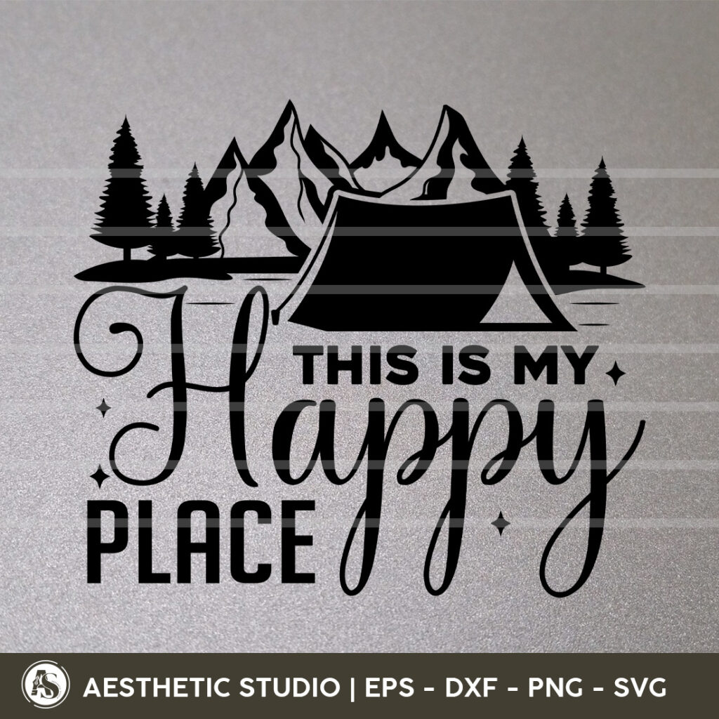 This Is My Happy Place, Camper, Adventure, Camp Life, Camping Svg