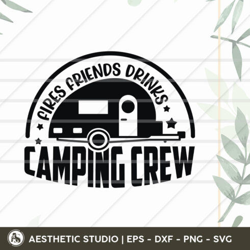 Fries Friends Drinks Camping Crew, Adventure, Camp Life, Camping Svg, Typography, Camping Quotes, Camping Cut File, Funny Camping, Camping T-shirt Design, Svg, Eps, Dxf, Png, Cut file cover image.