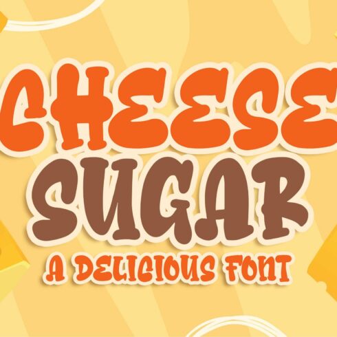 Cheese Sugar a Delicious Font cover image.