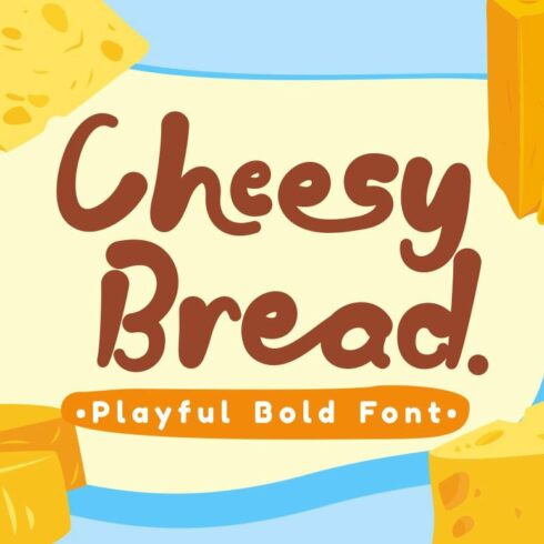 Cheesy Bread - Playful Bold Font cover image.