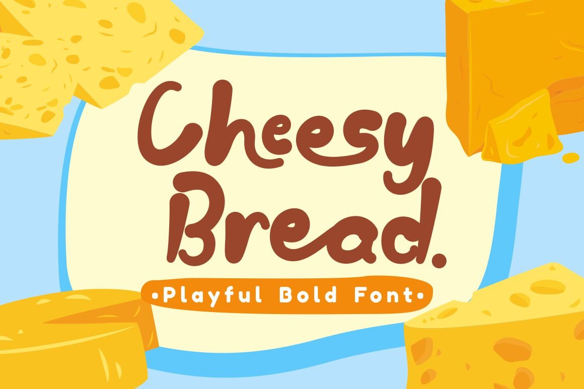 Cheesy Bread - Playful Bold Font cover image.