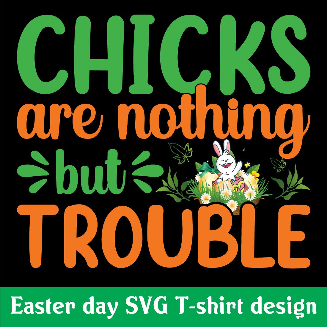 Chicks are nothing but trouble t-shirt design preview image.