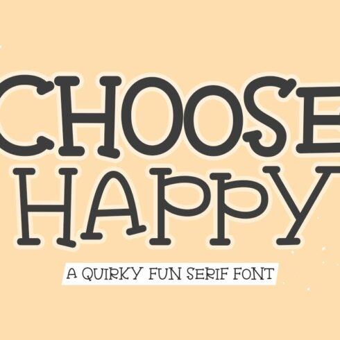 Choose Happy - Quirky Fun Serif Font cover image.