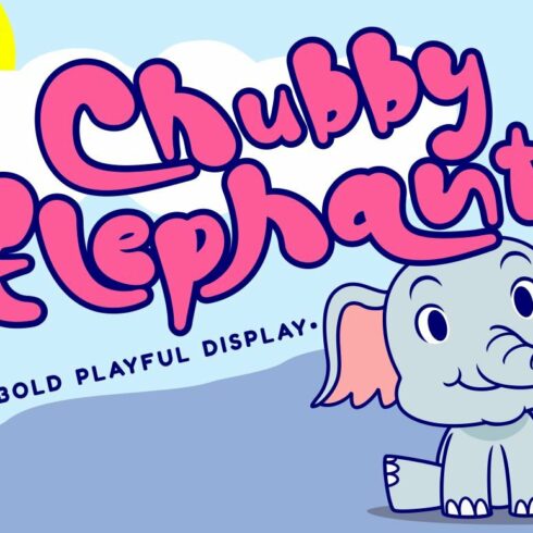Chubby Elephant - Bold Playful Font cover image.