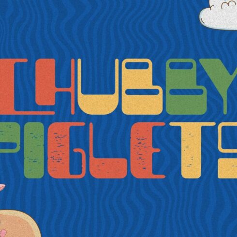 Chubby Piglets - Funky Display Font cover image.