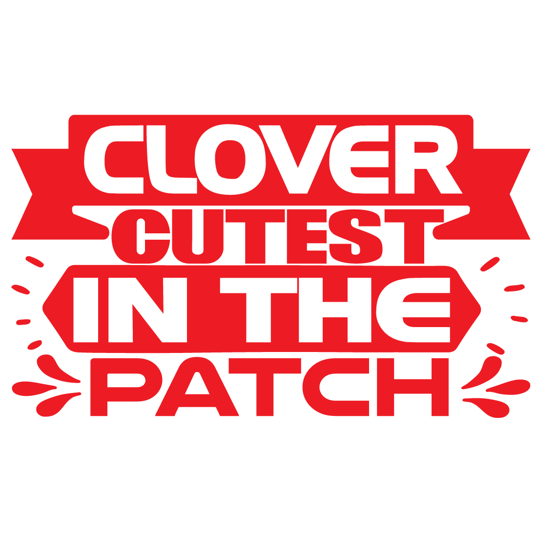 Clover Cutest In The patch preview image.