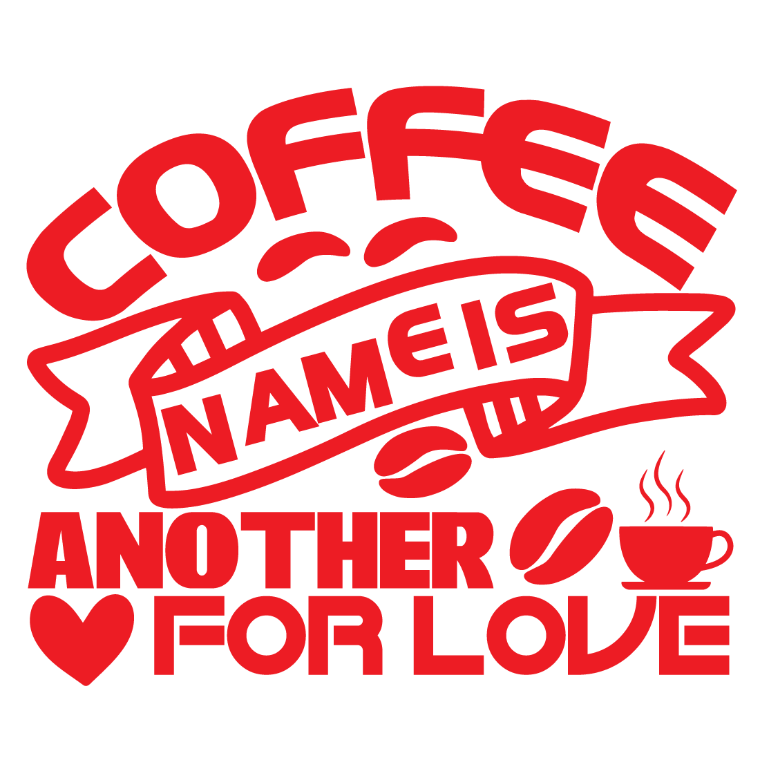 Coffee is another name for love preview image.