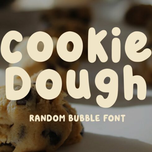 Cookie Dough - A Random Bubble Font cover image.