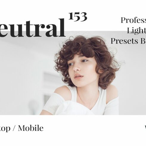 153 Neutral Presets Lightroom Bundlecover image.