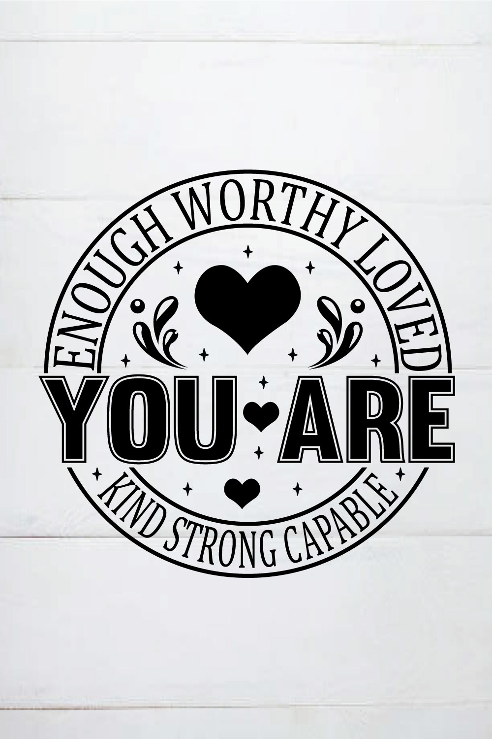 enough worthy loved you are kind strong capable shirt ,Motivational Shirt, Gift Shirt for Mom,Teacher svg,You are enough svg, Positive quote svg pinterest preview image.