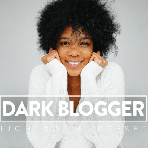 10 DARK BLOGGER Lightroom Presetscover image.