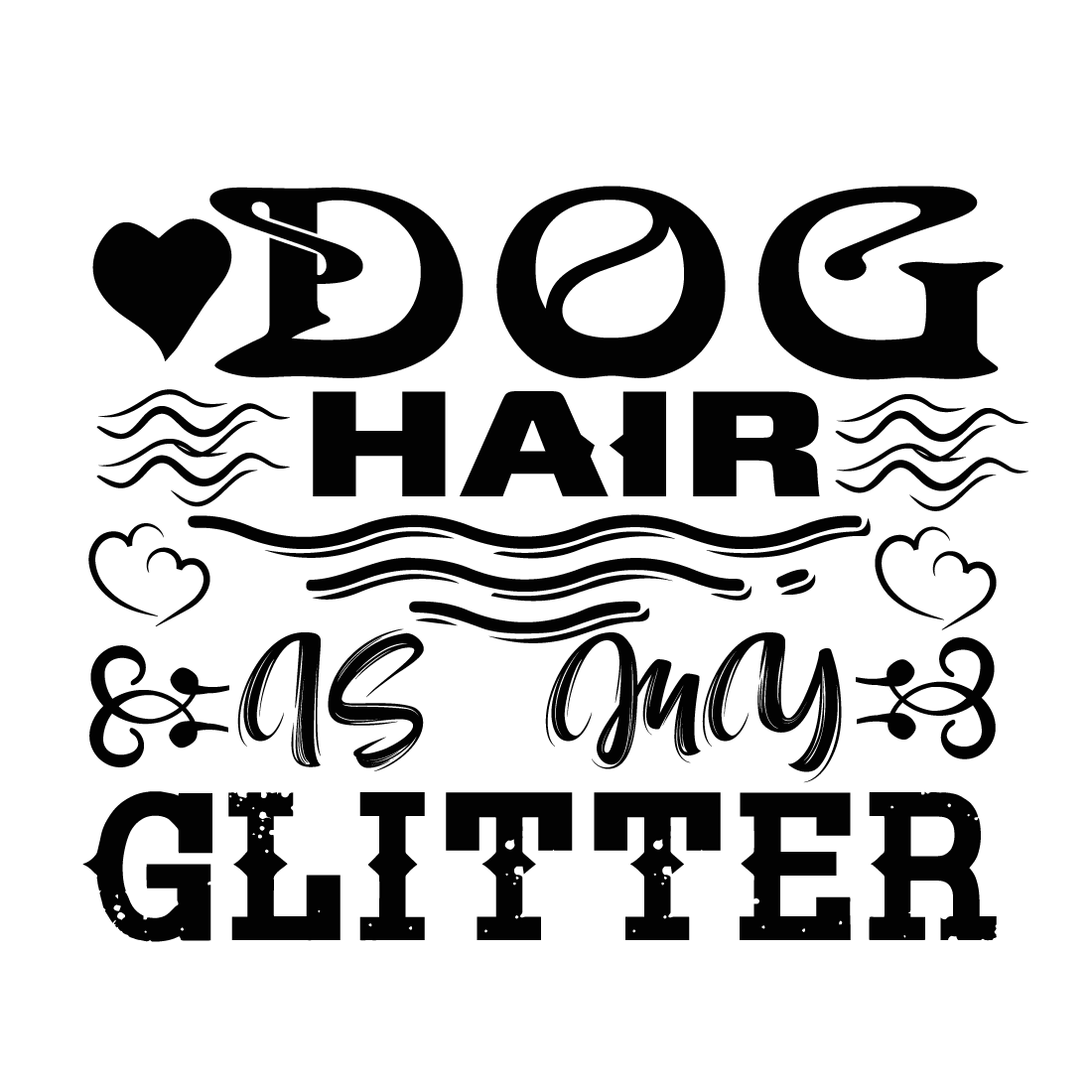 Dog hair is my glitter preview image.