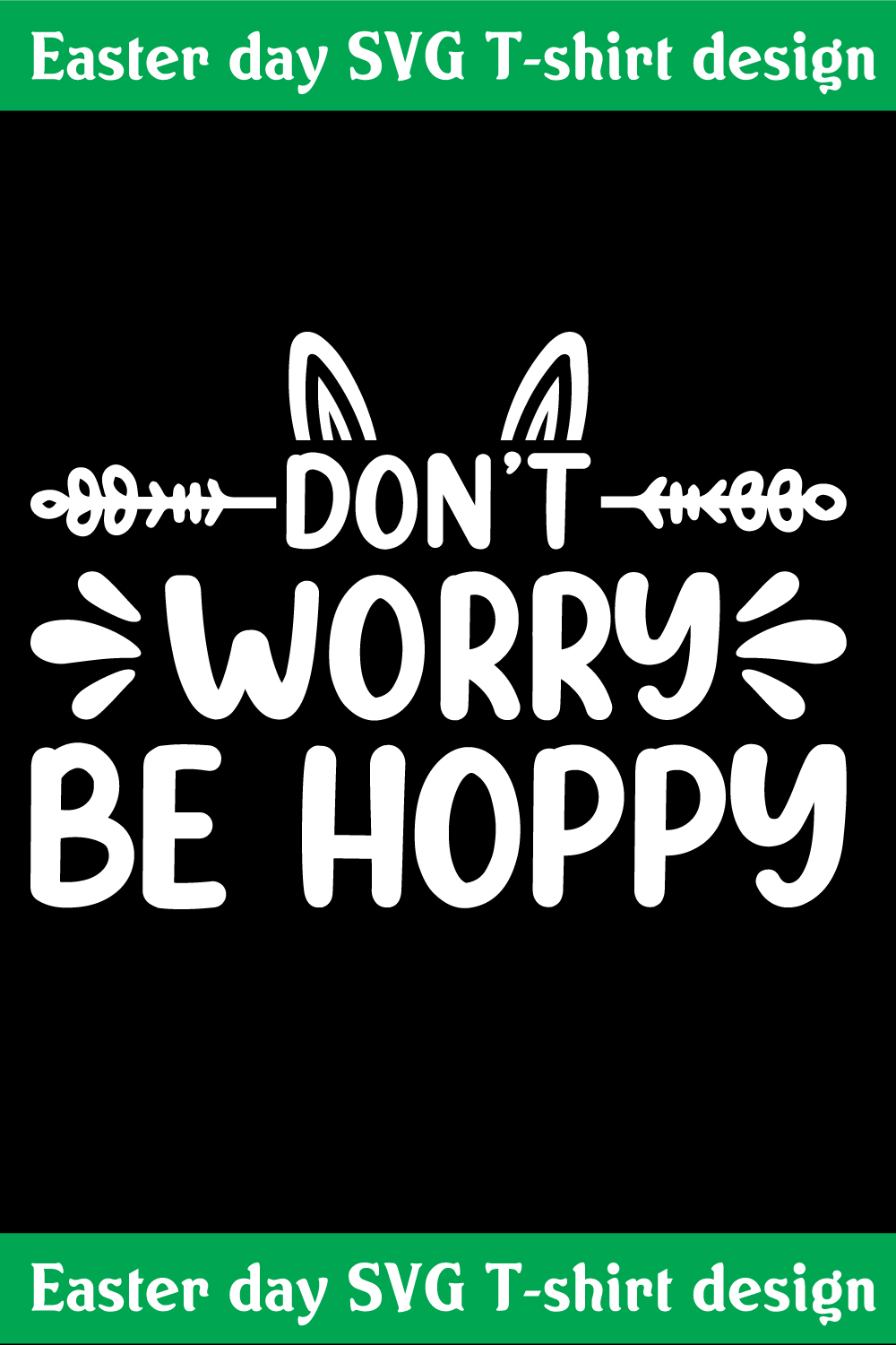 Don\'t worry be hoppy Easter day SVG T-shirt design pinterest preview image.