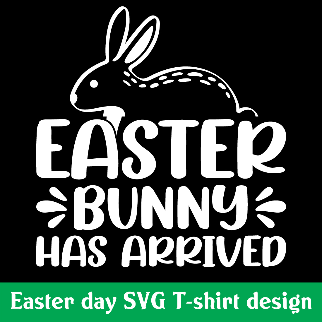Easter bunny has arrived SVG T-shirt design preview image.
