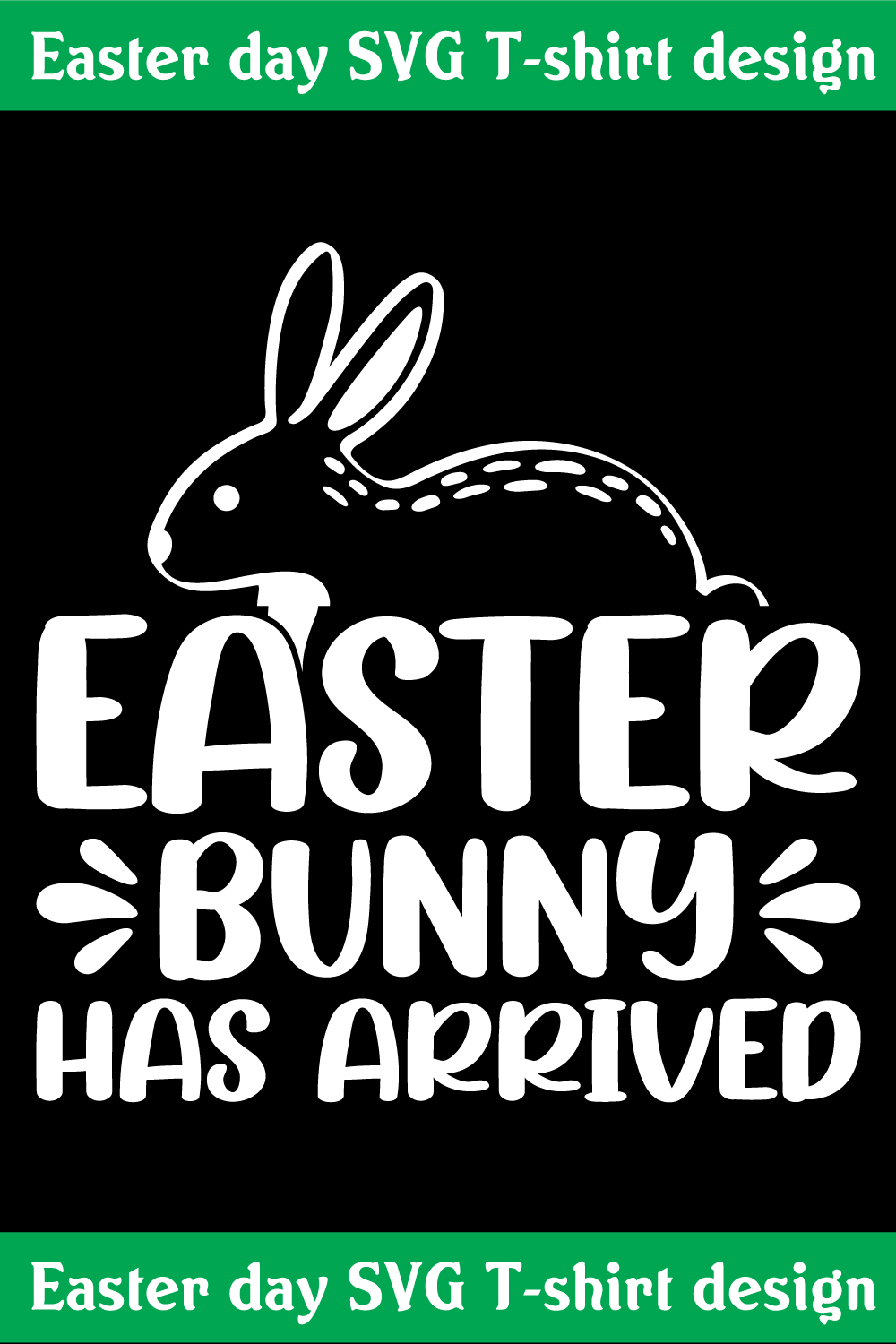 Easter bunny has arrived SVG T-shirt design pinterest preview image.