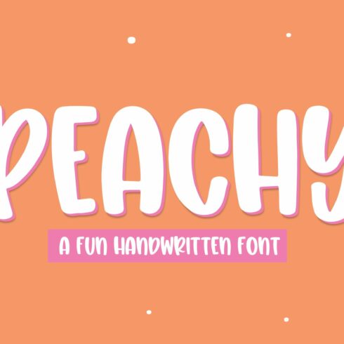 Peachy | Fun Handwritten Font cover image.