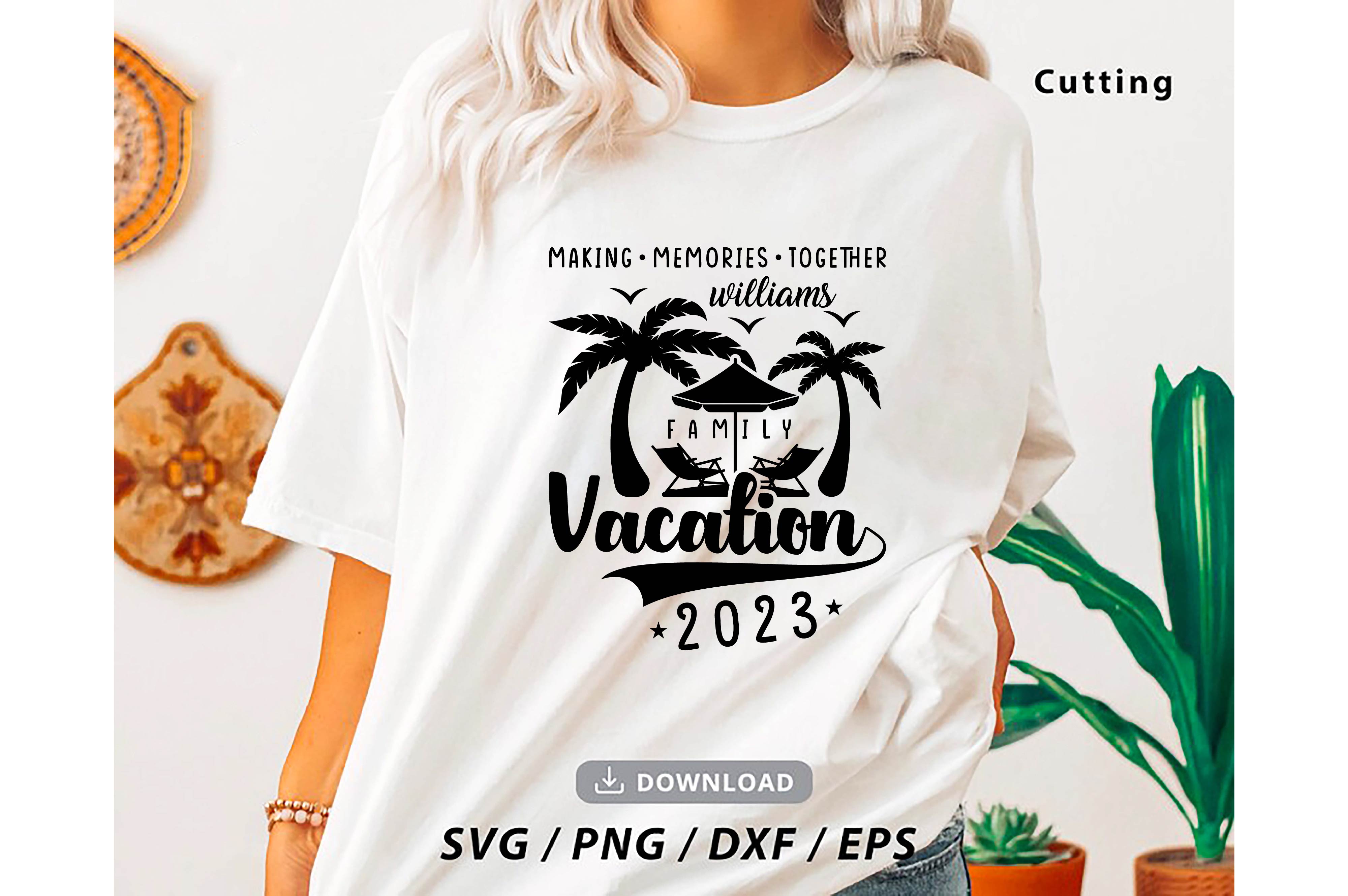 family vacation 2023 svg making memories together custom family vacation cut files summer 2023 vacations 11 631