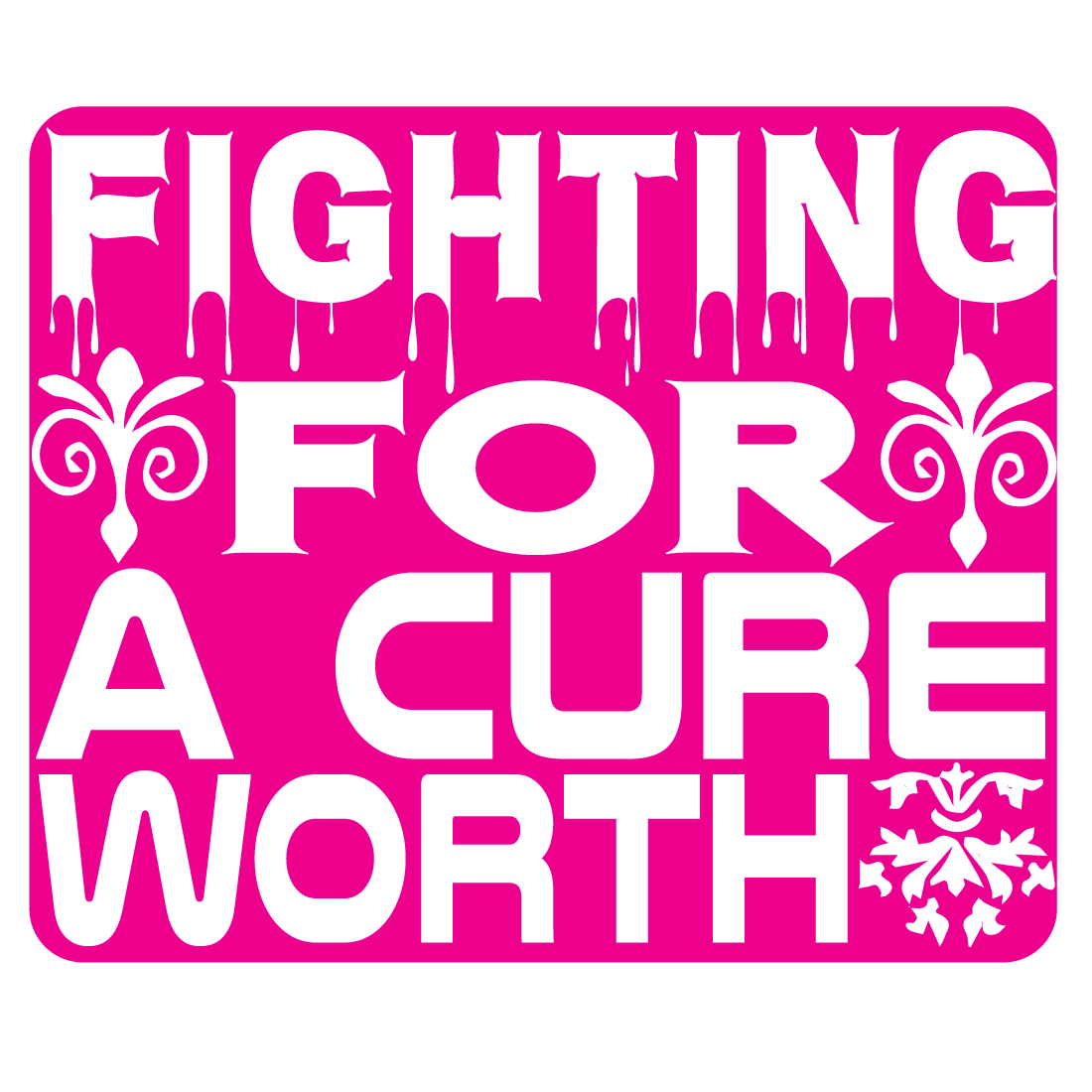 Fighting For A Cure Worth preview image.