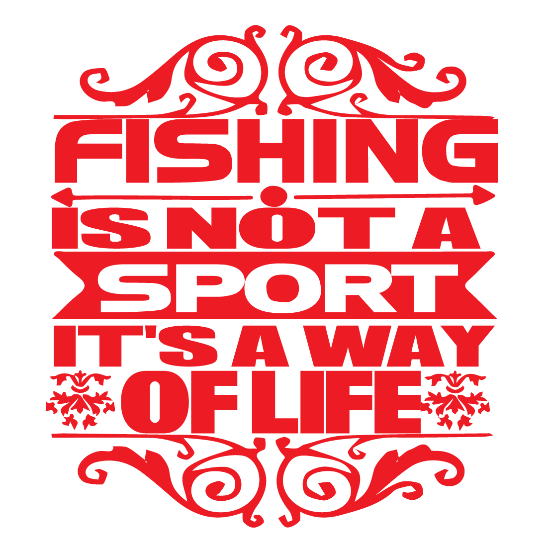 Fishing-is-not-a-sport-it\'s-away-of-life preview image.