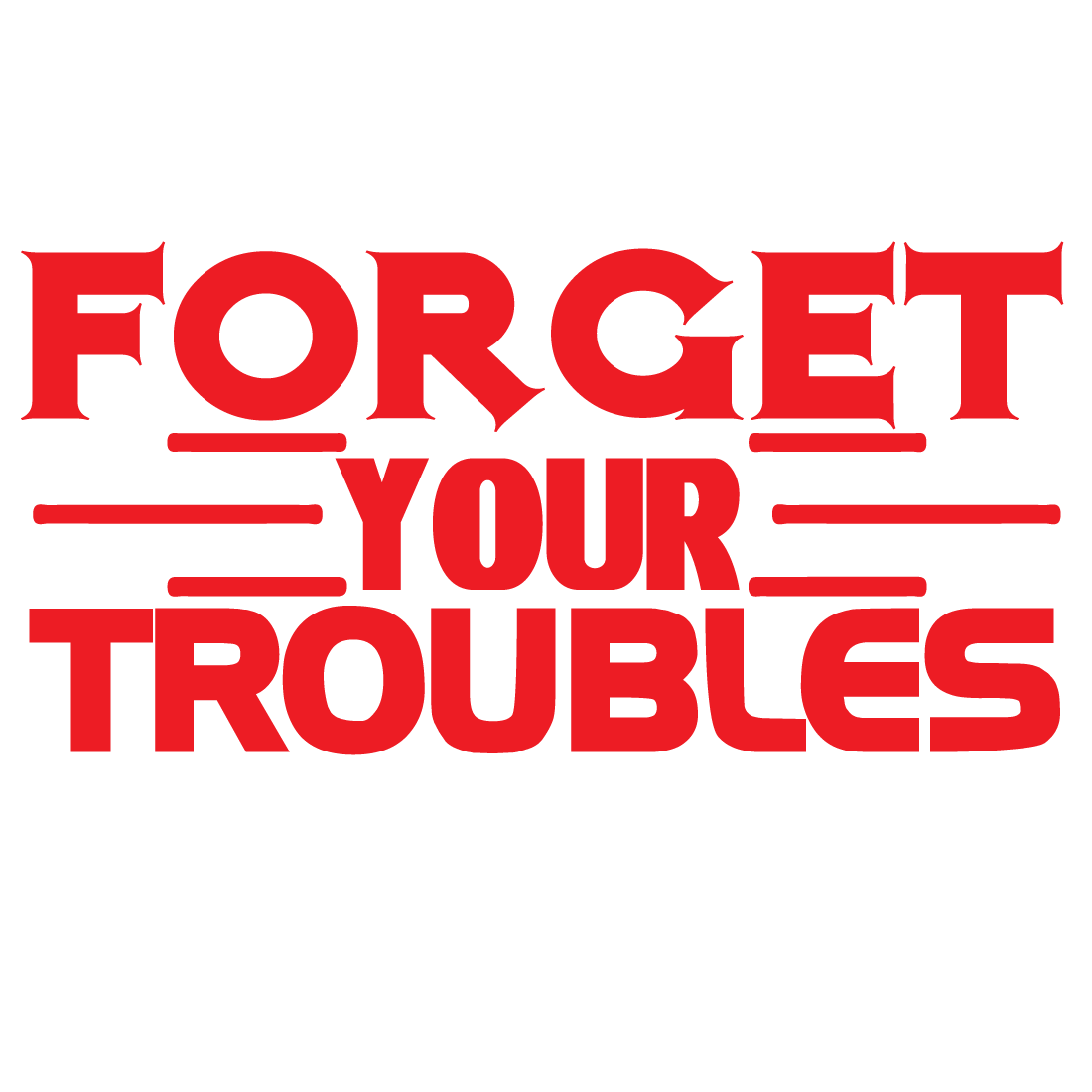 Forget your troubles preview image.