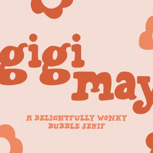 Gigi May • Kids' Bubble Serif Font cover image.