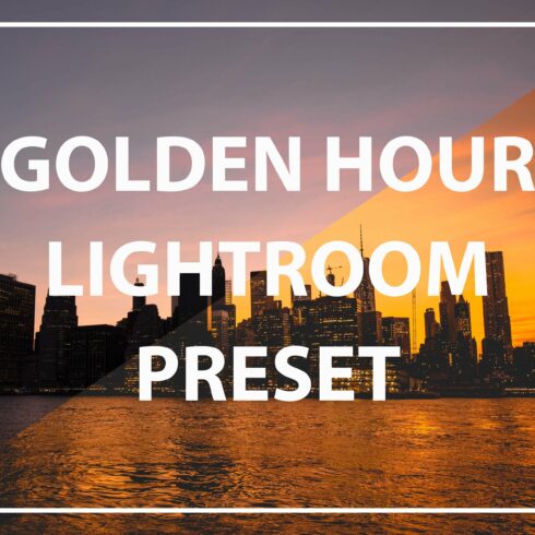 Golden Hour Lightroom Presetcover image.